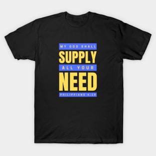 My God Shall Supply All Your Need | Bible Verse Philippians 4:19 T-Shirt